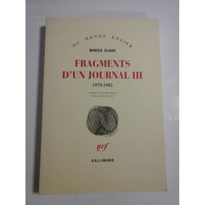 FRAGMENTS  D' UN  JOURNAL III  1979-1985  -  MIRCEA  ELIADE  Traduit du roumain par Alain Paruit  